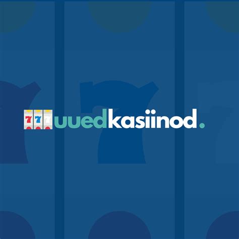 uued kasiinod|Uued Eesti Online Kasiinod 2024 .